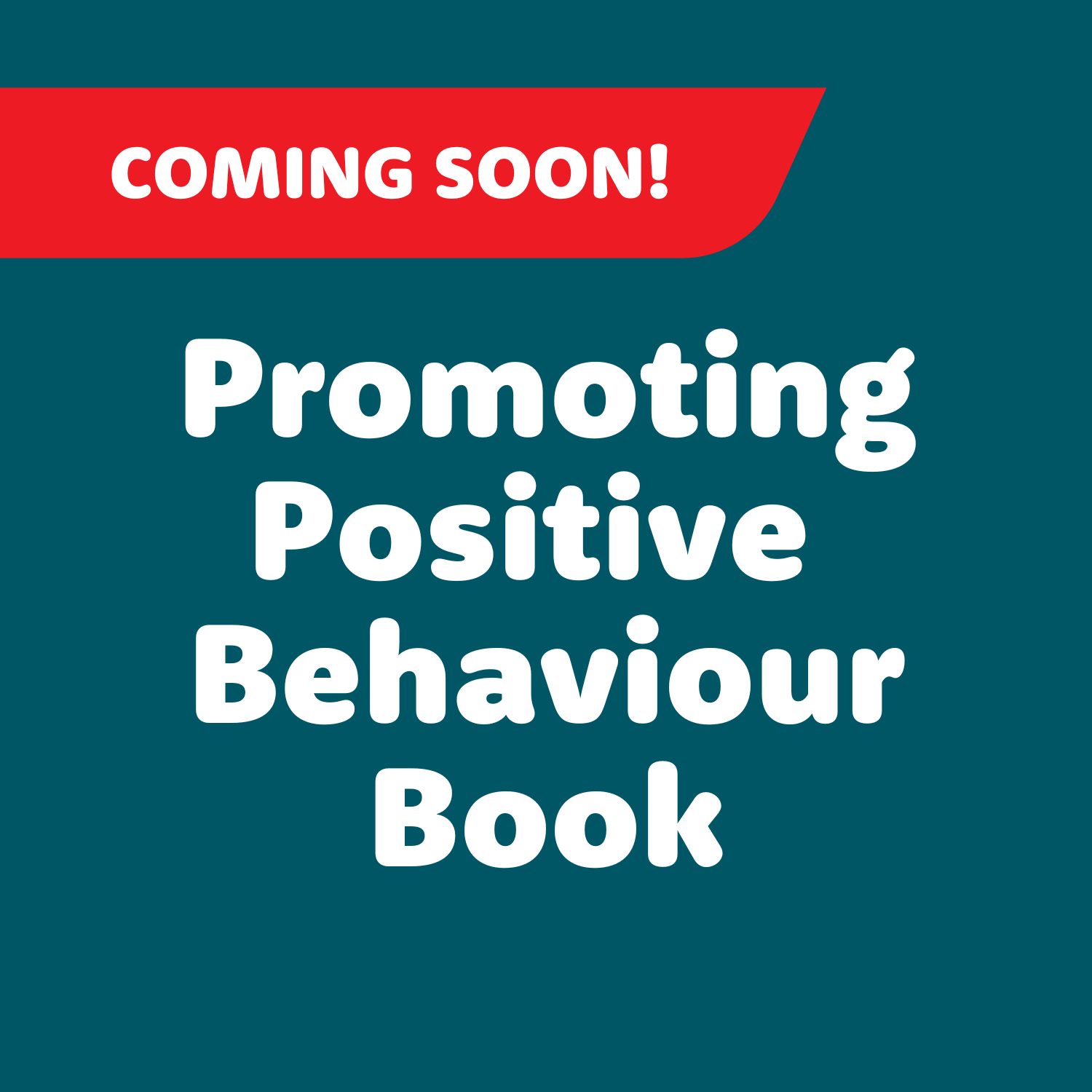 Promoting Positive Behaviour Book-Coming Soon!