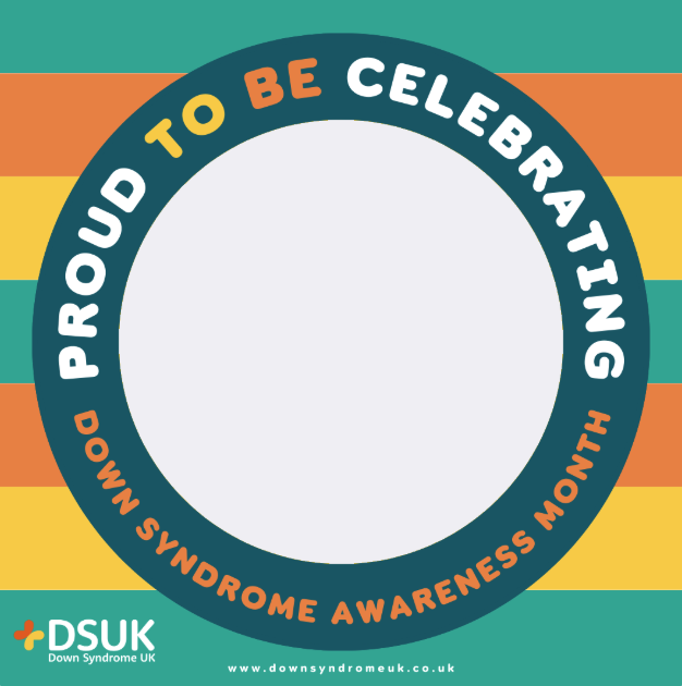 Picture of the social media profile photo frame that says 'proud to be celebrating down syndrome awareness month'