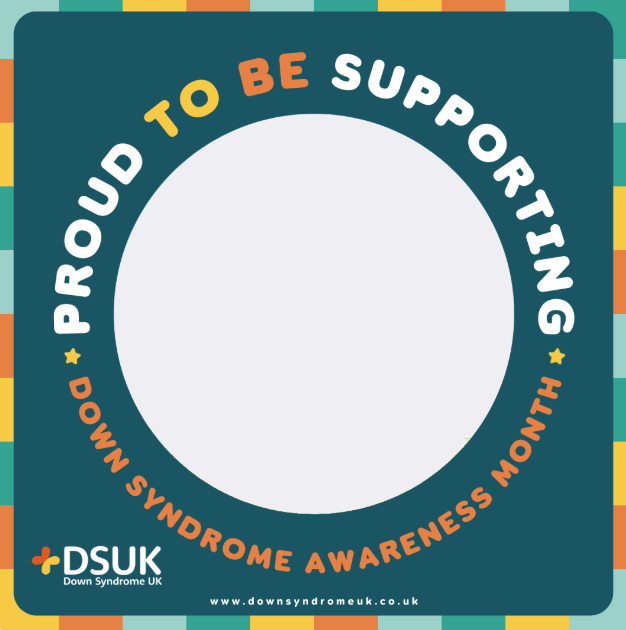 Picture of the social media profile photo frame that says 'proud to be supporting down syndrome awareness month'